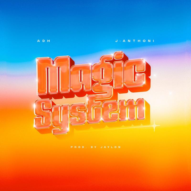 Download ADH & J. Anthony – Magic System Mp3 Download