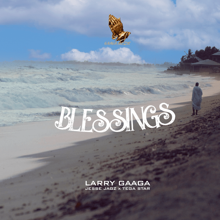 Download Larry Gaaga ft. Jesse Jagz & Tega Star – Blessings Mp3 Download