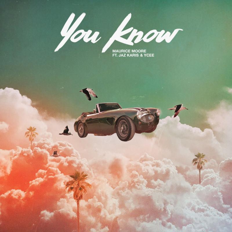 Download Maurice Moore feat Jaz Karis, Ycee – You Know Mp3 Download