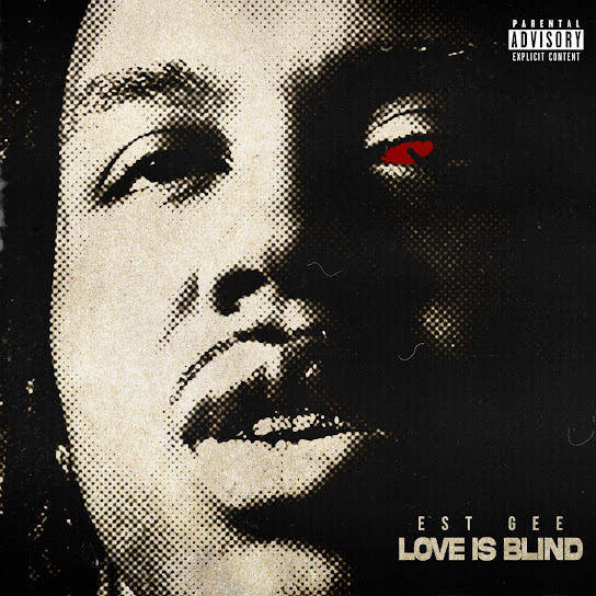 Download EST Gee Love Is Blind MP3 Download