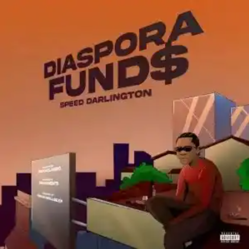Download Speed Darlington – Diaspora Fund$ Mp3 Download