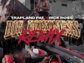 Download Trapland Pat Big Business Remix Ft Rick Ross MP3 Download