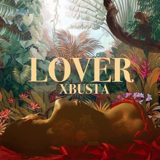 Download Xbusta – Lover Mp3 Download