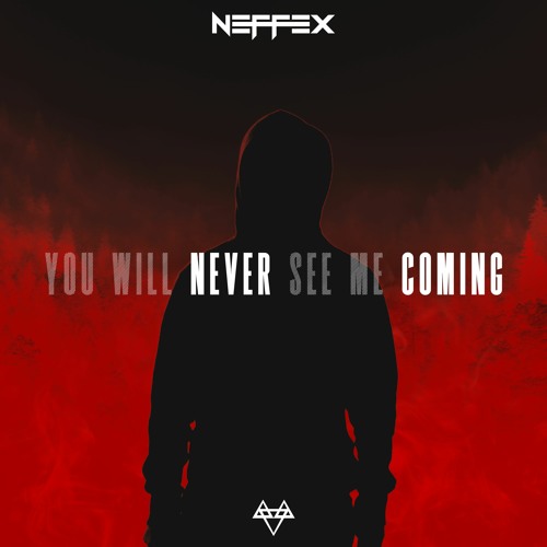 Download NEFFEX You Will Never See Me Coming MP3 Download