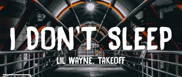 Download Lil Wayne I Dont Sleep ft Takeoff MP3 Download