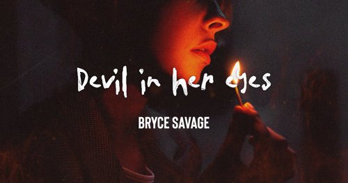 Download Bryce Savage Devil in Her Eyes MP3 Download