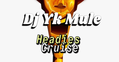 Download DJ YK Headies Cruise MP3 Download