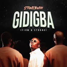 Download Stonebwoy GIDIGBA FIRM & STRONG MP3 Download