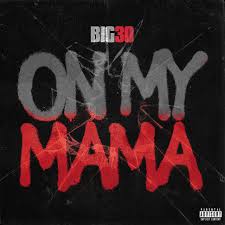 Download BIG30 On My Mama MP3 Download