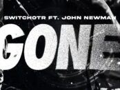 Download SwitchOTR Gone Ft John Newman MP3 Download