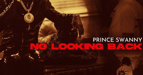 Download Prince Swanny No Looking Back MP3 Download