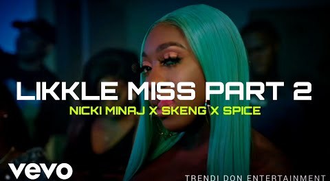 Download Nicki Minaj Likkle Miss ReMixed 2 Ft Skeng & Spice MP3 Download