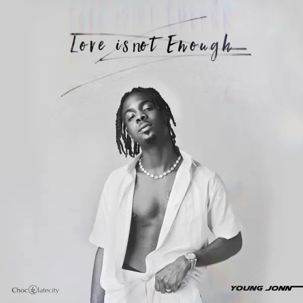 Download Young Jonn Love Is Not Enough Vol 2 EP ZIP Download