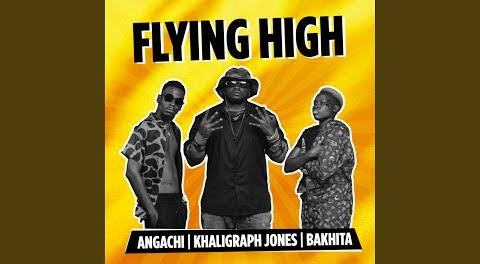 Download Khaligraph Jones Flying High Ft Angachi & Bakhita MP3 Download