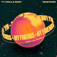 Download Ty Dolla $ign & Mustard My Friends Ft Lil Durk MP3 Download