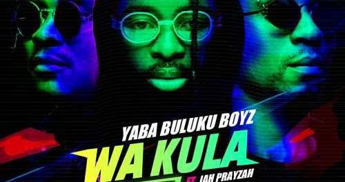 Download Yaba Buluku Boyz Wa Kula Ft Jah Prayzah MP3 Download