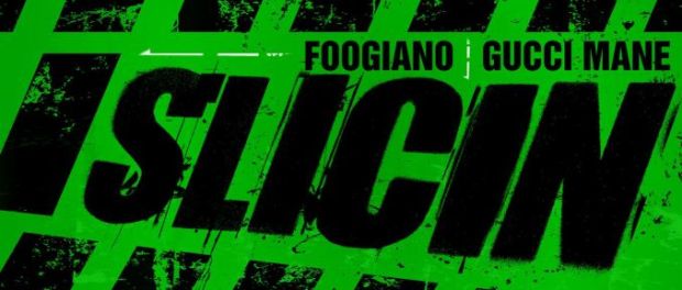 Download Foogiano & Gucci Mane Slicin MP3 Download