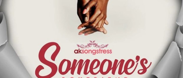 Download Ak Songstress Someones Boyfriend MP3 Download