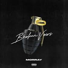 Download Morray Broken Vows MP3 Download
