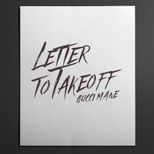 Download Gucci Mane Letter to Takeoff MP3 Download