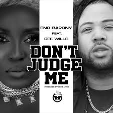 Download Eno Barony Dont Judge Me Ft Dee Wills MP3 Download