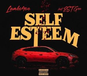Download Lambo4oe Self Esteem Ft EST Gee MP3 Download