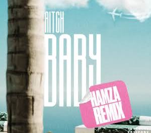 Download Aitch Baby Hamza Remix Ft Ashanti & Hamza MP3 Download