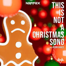 Download NEFFEX This Is Not A Christmas Song Ft Ryan Oakes MP3 Download